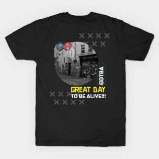 Great Day to be Alive Streetball T-Shirt